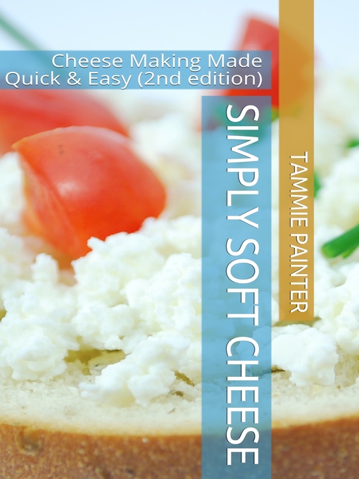 Title details for Simply Soft Cheese by Tammie Painter - Available